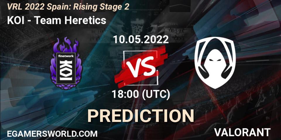 Prognoza KOI - Team Heretics. 10.05.2022 at 19:05, VALORANT, VRL 2022 Spain: Rising Stage 2