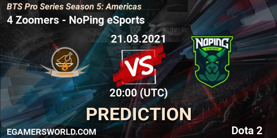 Prognoza 4 Zoomers - NoPing eSports. 21.03.2021 at 20:00, Dota 2, BTS Pro Series Season 5: Americas