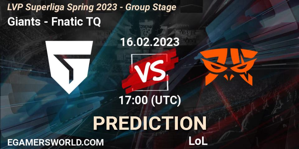 Prognoza Giants - Fnatic TQ. 16.02.2023 at 18:00, LoL, LVP Superliga Spring 2023 - Group Stage