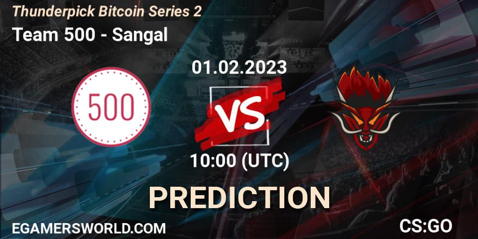 Prognoza Team 500 - Sangal. 01.02.2023 at 10:00, Counter-Strike (CS2), Thunderpick Bitcoin Series 2