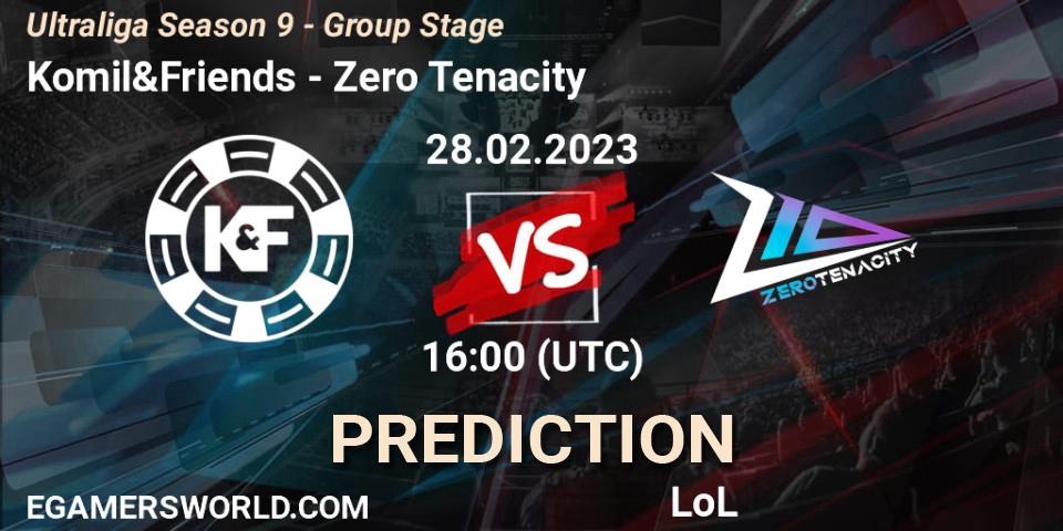 Prognoza Komil&Friends - Zero Tenacity. 28.02.23, LoL, Ultraliga Season 9 - Group Stage