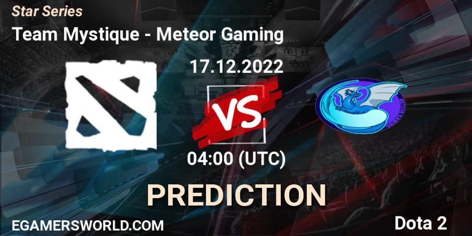 Prognoza Team Mystique - Meteor Gaming. 17.12.2022 at 04:07, Dota 2, Star Series