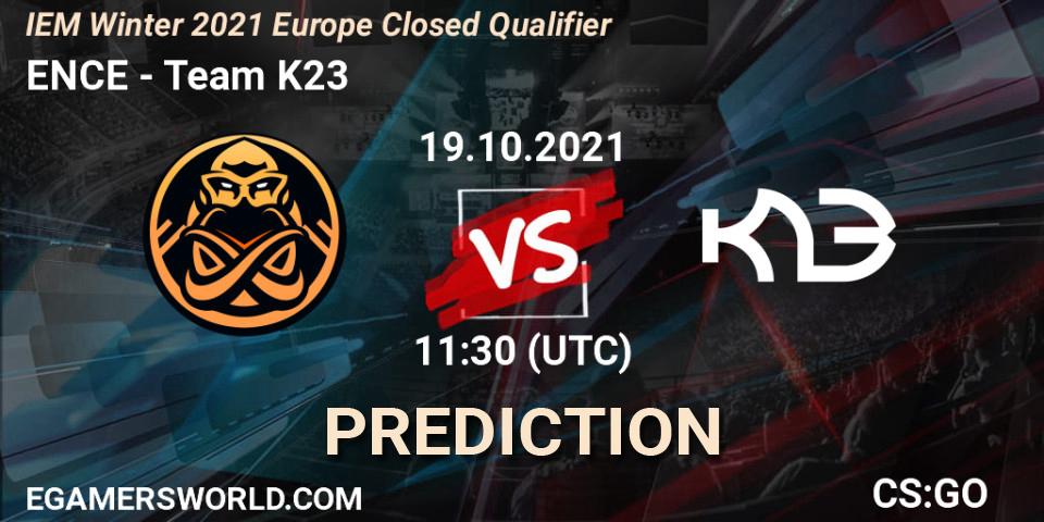 Prognoza ENCE - Team K23. 19.10.2021 at 11:30, Counter-Strike (CS2), IEM Winter 2021 Europe Closed Qualifier