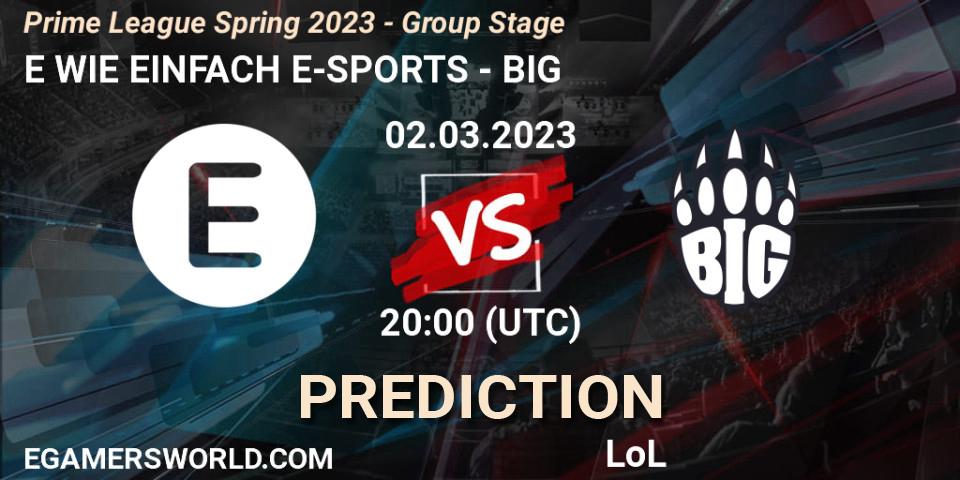 Prognoza E WIE EINFACH E-SPORTS - BIG. 02.03.2023 at 21:00, LoL, Prime League Spring 2023 - Group Stage