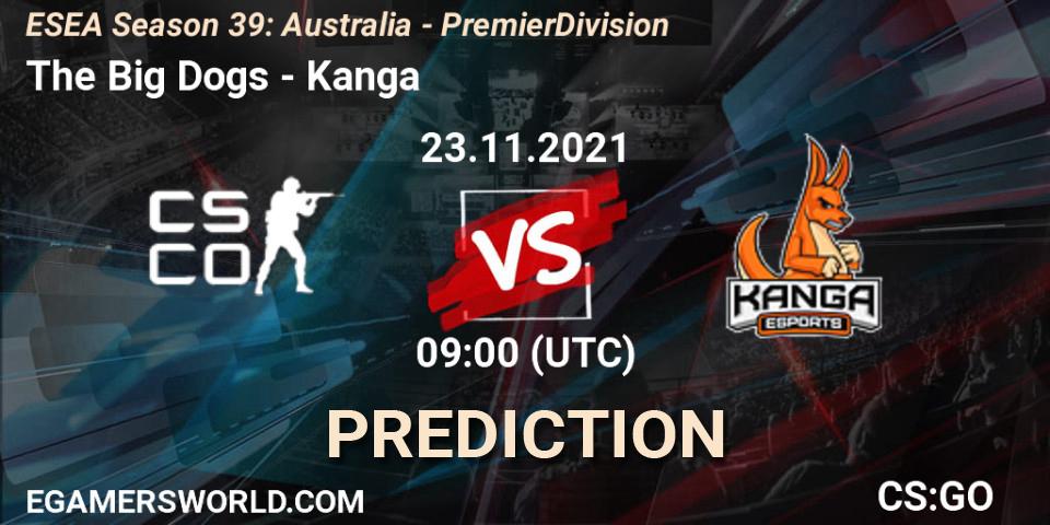 Prognoza The Big Dogs - Kanga. 23.11.21, CS2 (CS:GO), ESEA Season 39: Australia - Premier Division