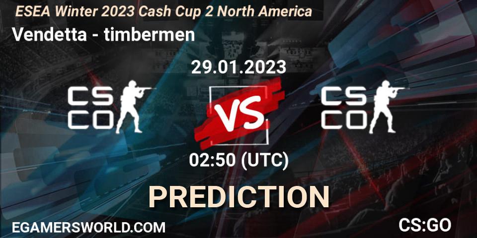 Prognoza Vendetta - timbermen. 29.01.2023 at 02:55, Counter-Strike (CS2), ESEA Cash Cup: North America - Winter 2023 #2