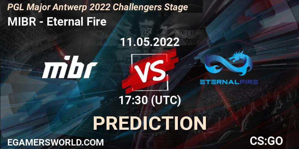 Prognoza MIBR - Eternal Fire. 11.05.2022 at 16:45, Counter-Strike (CS2), PGL Major Antwerp 2022 Challengers Stage