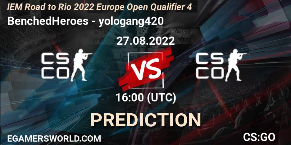 Prognoza BenchedHeroes - yologang420. 27.08.22, CS2 (CS:GO), IEM Road to Rio 2022 Europe Open Qualifier 4