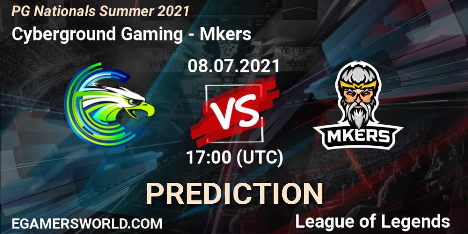 Prognoza Cyberground Gaming - Mkers. 08.07.2021 at 17:00, LoL, PG Nationals Summer 2021
