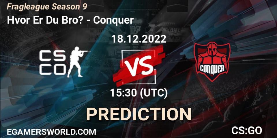 Prognoza Hvor Er Du Bro? - Conquer. 18.12.2022 at 15:30, Counter-Strike (CS2), Fragleague Season 9