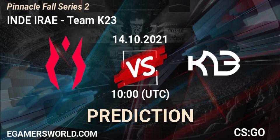 Prognoza INDE IRAE - Team K23. 14.10.2021 at 10:00, Counter-Strike (CS2), Pinnacle Fall Series #2