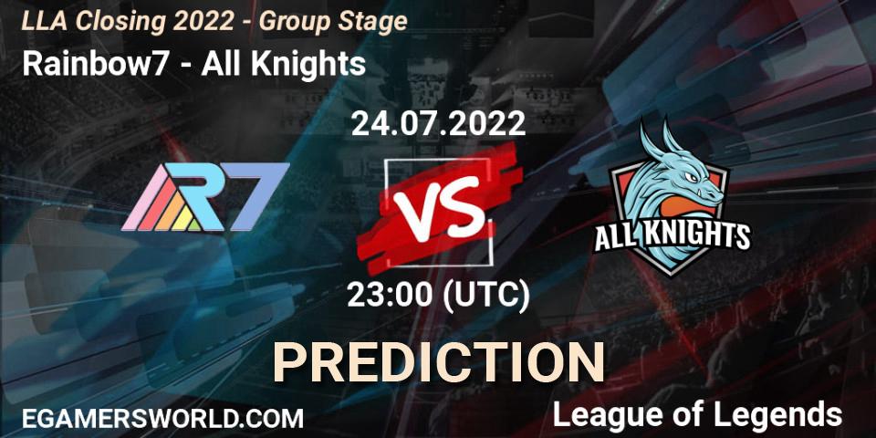 Prognoza Rainbow7 - All Knights. 24.07.2022 at 22:00, LoL, LLA Closing 2022 - Group Stage