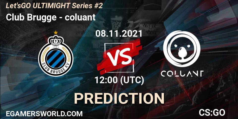 Prognoza Club Brugge - coluant. 08.11.2021 at 12:10, Counter-Strike (CS2), Let'sGO ULTIMIGHT Series #2