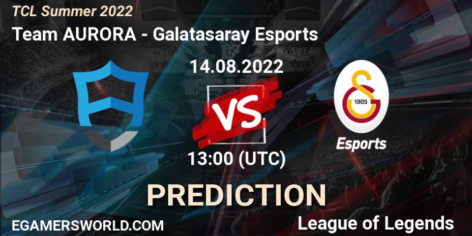 Prognoza Team AURORA - Galatasaray Esports. 13.08.2022 at 13:00, LoL, TCL Summer 2022
