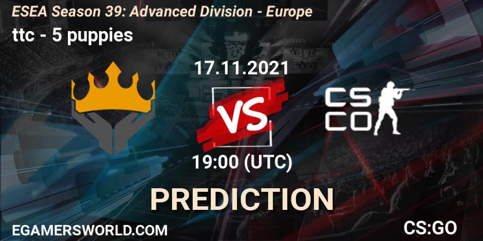 Prognoza ttc - 5 puppies. 17.11.2021 at 19:00, Counter-Strike (CS2), ESEA Season 39: Advanced Division - Europe