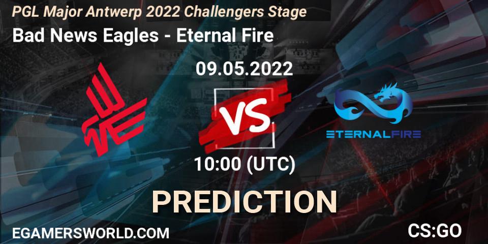 Prognoza Bad News Eagles - Eternal Fire. 09.05.2022 at 10:00, Counter-Strike (CS2), PGL Major Antwerp 2022 Challengers Stage