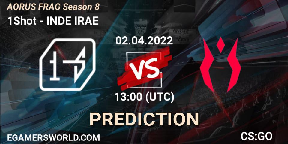 Prognoza 1Shot - INDE IRAE. 02.04.2022 at 13:05, Counter-Strike (CS2), AORUS FRAG Season 8