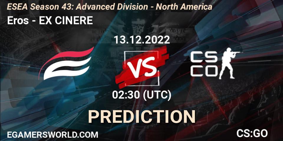 Prognoza Eros - EX CINERE. 13.12.22, CS2 (CS:GO), ESEA Season 43: Advanced Division - North America