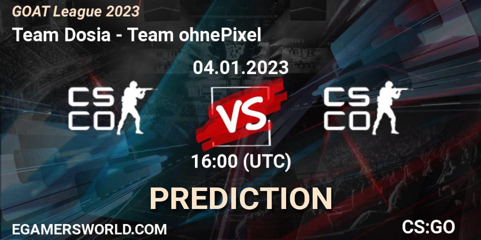Prognoza Team Dosia - Team ohnePixel. 04.01.2023 at 16:00, Counter-Strike (CS2), GOAT League 2023
