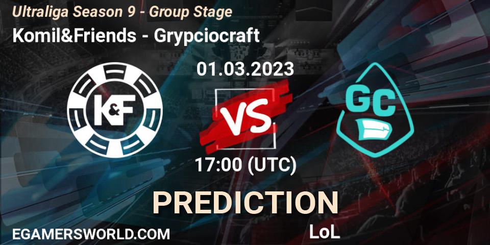 Prognoza Komil&Friends - Grypciocraft. 01.03.23, LoL, Ultraliga Season 9 - Group Stage