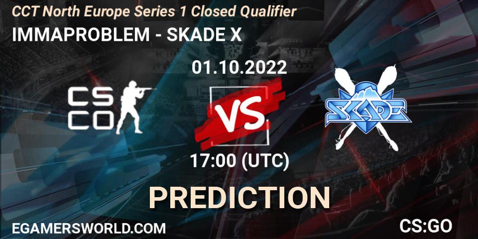 Prognoza IMMAPROBLEM - SKADE X. 01.10.2022 at 17:00, Counter-Strike (CS2), CCT North Europe Series 1 Closed Qualifier