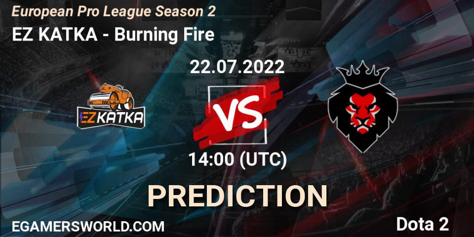 Prognoza EZ KATKA - Burning Fire. 22.07.22, Dota 2, European Pro League Season 2