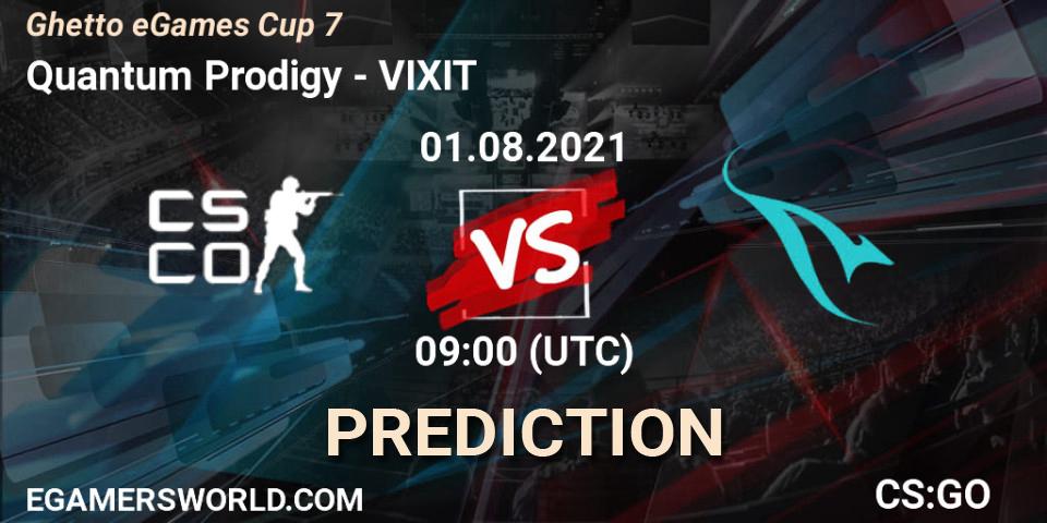 Prognoza Quantum Prodigy - VIXIT. 01.08.2021 at 09:00, Counter-Strike (CS2), Ghetto eGames Season 1: Cup #7