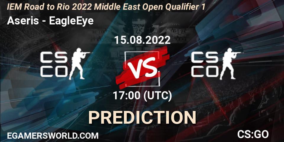 Prognoza Aseris - EagleEye. 15.08.2022 at 17:00, Counter-Strike (CS2), IEM Road to Rio 2022 Middle East Open Qualifier 1