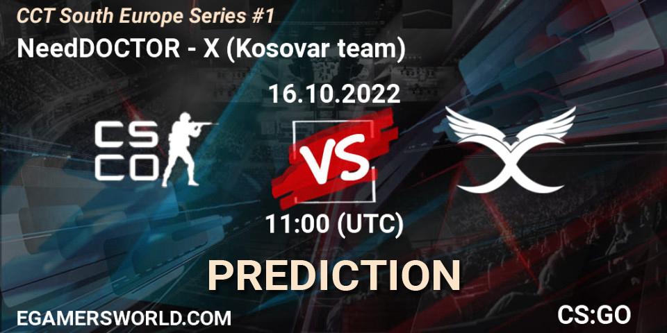 Prognoza NeedDOCTOR - X (Kosovar team). 16.10.2022 at 11:00, Counter-Strike (CS2), CCT South Europe Series #1