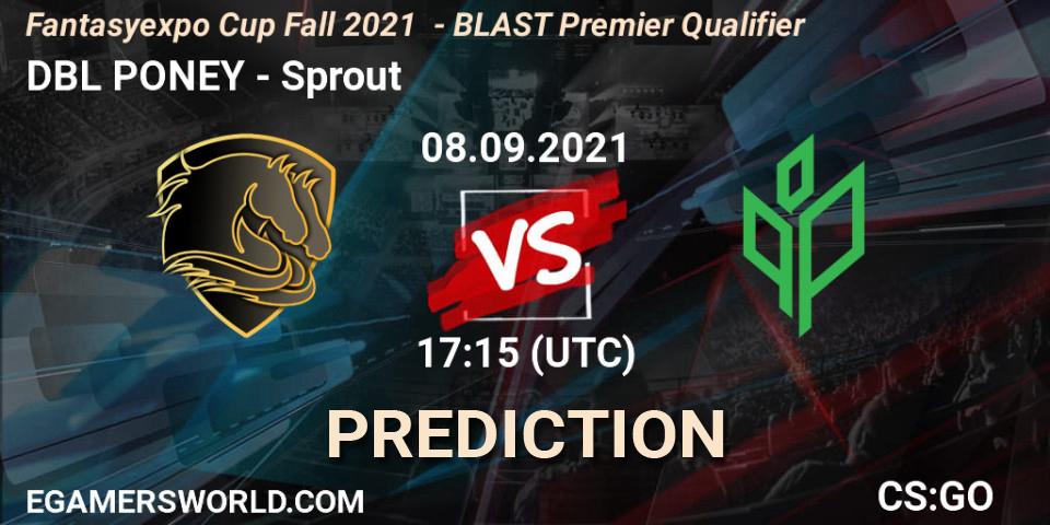 Prognoza DBL PONEY - Sprout. 08.09.2021 at 17:15, Counter-Strike (CS2), Fantasyexpo Cup Fall 2021 - BLAST Premier Qualifier