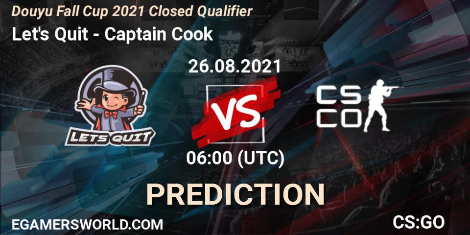 Prognoza Let's Quit - Captain Cook. 26.08.2021 at 06:10, Counter-Strike (CS2), Douyu Fall Cup 2021 Closed Qualifier