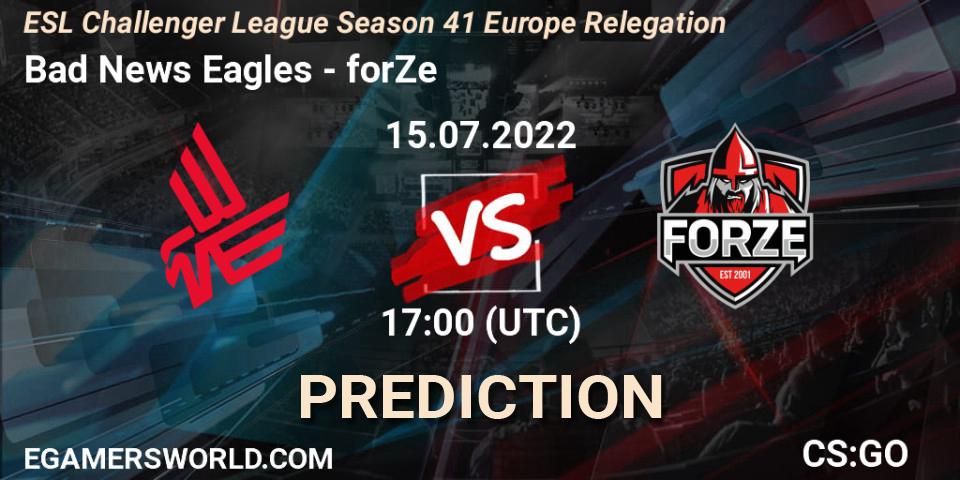 Prognoza Bad News Eagles - forZe. 15.07.22, CS2 (CS:GO), ESL Challenger League Season 41 Europe Relegation