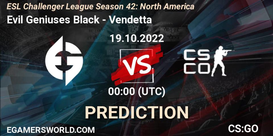 Prognoza Evil Geniuses Black - Vendetta. 19.10.2022 at 00:00, Counter-Strike (CS2), ESL Challenger League Season 42: North America