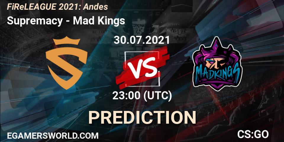 Prognoza Supremacy - Mad Kings. 30.07.2021 at 23:00, Counter-Strike (CS2), FiReLEAGUE 2021: Andes