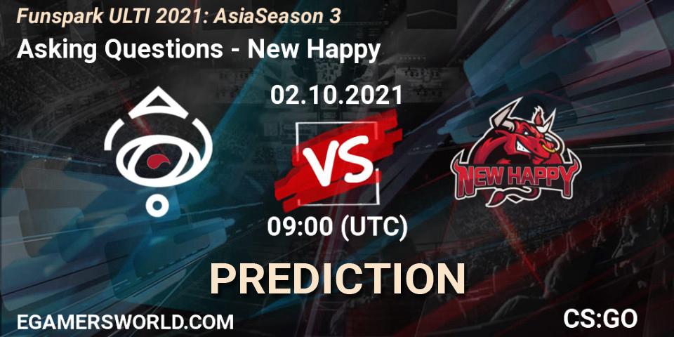 Prognoza Asking Questions - New Happy. 02.10.2021 at 09:00, Counter-Strike (CS2), Funspark ULTI 2021: Asia Season 3