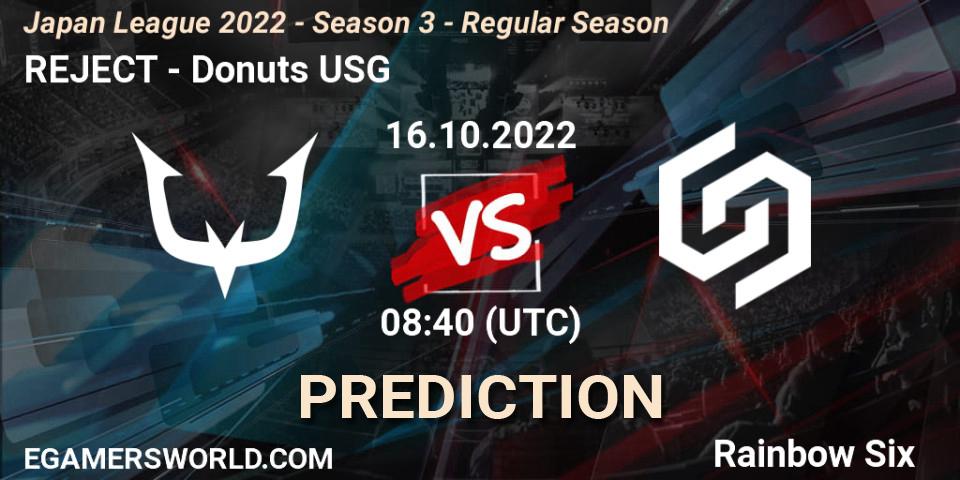 Prognoza REJECT - Donuts USG. 16.10.2022 at 08:40, Rainbow Six, Japan League 2022 - Season 3 - Regular Season