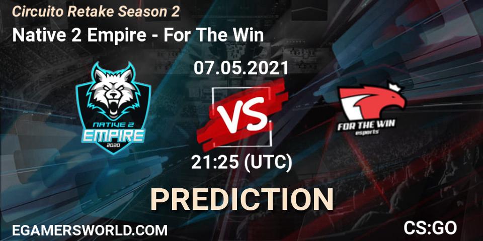 Prognoza Native 2 Empire - For The Win. 07.05.2021 at 21:25, Counter-Strike (CS2), Circuito Retake Season 2