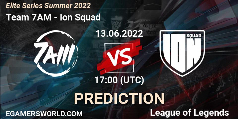 Prognoza Team 7AM - Ion Squad. 13.06.2022 at 17:00, LoL, Elite Series Summer 2022