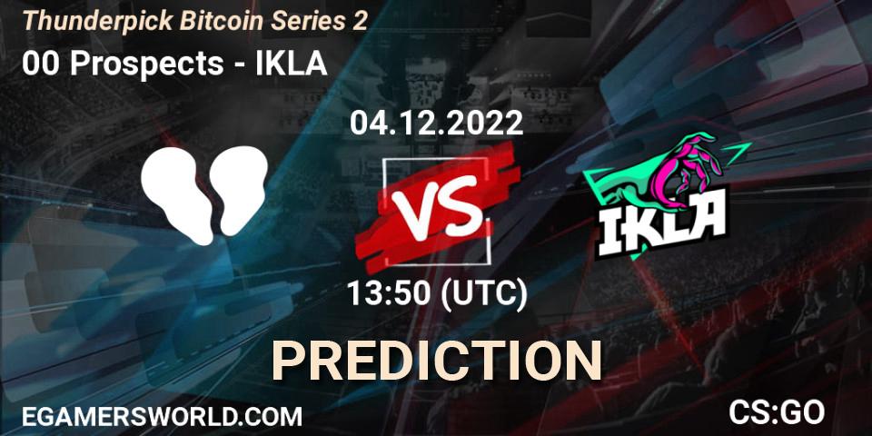 Prognoza 00 Prospects - IKLA. 04.12.2022 at 13:50, Counter-Strike (CS2), Thunderpick Bitcoin Series 2