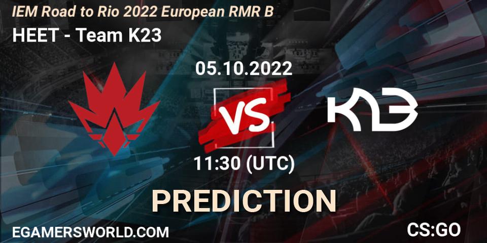 Prognoza HEET - Team K23. 05.10.2022 at 11:45, Counter-Strike (CS2), IEM Road to Rio 2022 European RMR B