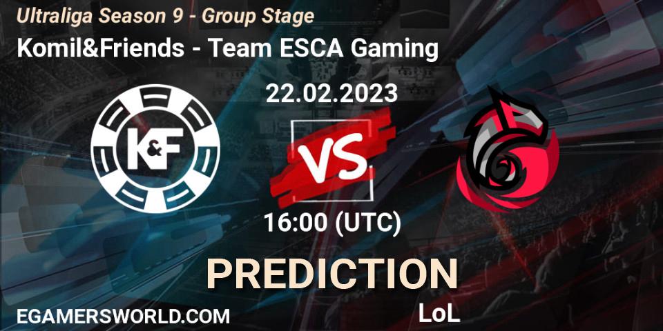 Prognoza Komil&Friends - Team ESCA Gaming. 27.02.23, LoL, Ultraliga Season 9 - Group Stage