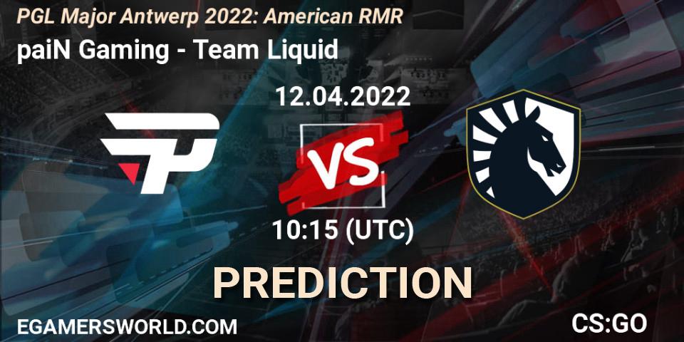 Prognoza paiN Gaming - Team Liquid. 12.04.22, CS2 (CS:GO), PGL Major Antwerp 2022: American RMR