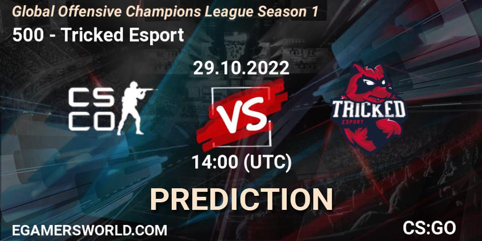 Prognoza 500 - Tricked Esport. 29.10.2022 at 14:00, Counter-Strike (CS2), Global Offensive Champions League Season 1