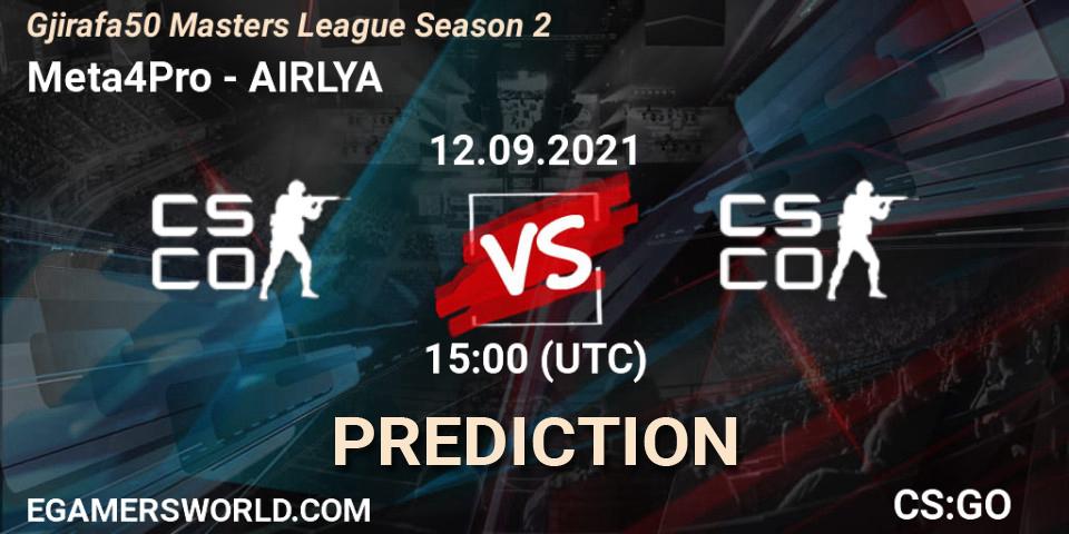 Prognoza Meta4Pro - AIRLYA. 12.09.2021 at 15:10, Counter-Strike (CS2), Gjirafa50 Masters League Season 2