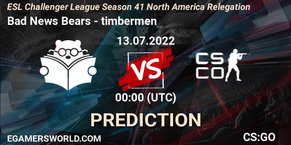 Prognoza Bad News Bears - timbermen. 13.07.2022 at 00:00, Counter-Strike (CS2), ESL Challenger League Season 41 North America Relegation