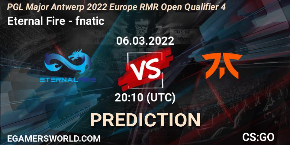 Prognoza Eternal Fire - fnatic. 06.03.2022 at 20:10, Counter-Strike (CS2), PGL Major Antwerp 2022 Europe RMR Open Qualifier 4