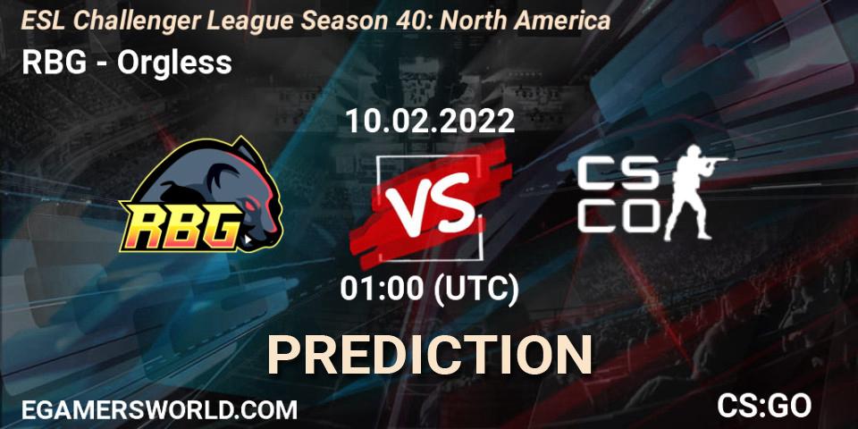 Prognoza RBG - Orgless. 10.02.2022 at 01:00, Counter-Strike (CS2), ESL Challenger League Season 40: North America
