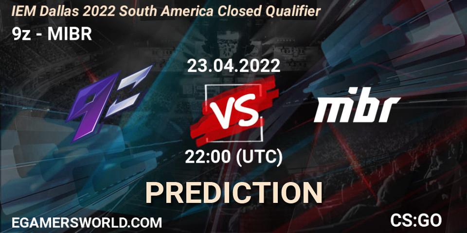 Prognoza 9z - MIBR. 23.04.2022 at 22:25, Counter-Strike (CS2), IEM Dallas 2022 South America Closed Qualifier