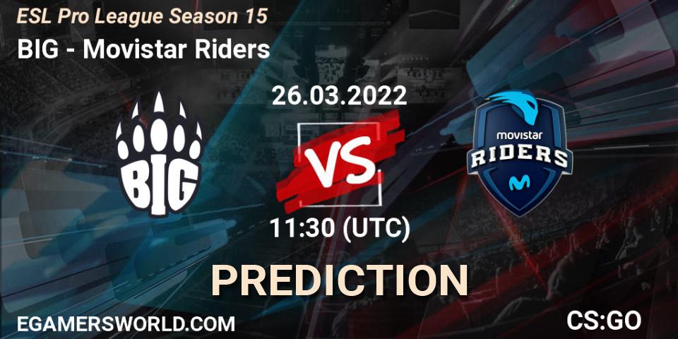 Prognoza BIG - Movistar Riders. 26.03.2022 at 11:30, Counter-Strike (CS2), ESL Pro League Season 15