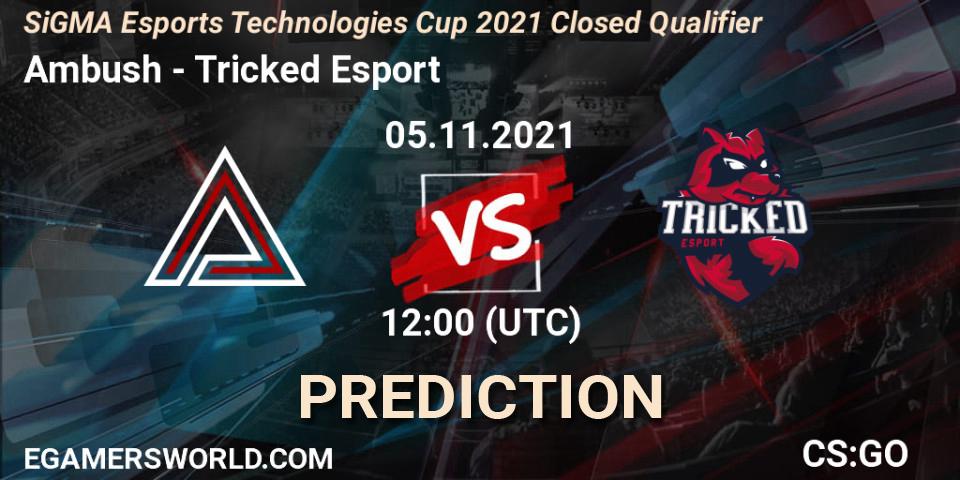Prognoza Ambush - Tricked Esport. 05.11.2021 at 12:15, Counter-Strike (CS2), SiGMA Esports Technologies Cup 2021 Closed Qualifier